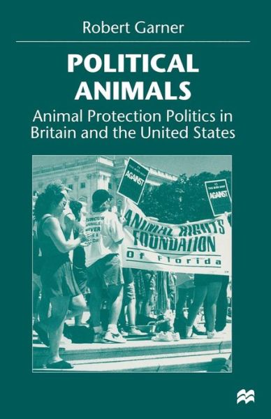 Cover for Robert Garner · Political Animals: Animal Protection Politics in Britain and the United States (Paperback Book) (1998)