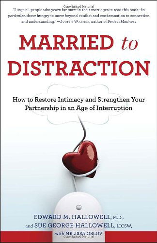 Cover for Melissa Orlov · Married to Distraction: How to Restore Intimacy and Strengthen Your Partnership in an Age of Interruption (Paperback Book) [Reprint edition] (2011)