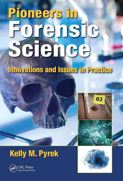 Cover for Pyrek, Kelly M. (Virgo Publishing LLC, Arizona, USA) · Pioneers in Forensic Science: Innovations and Issues in Practice (Paperback Book) (2021)