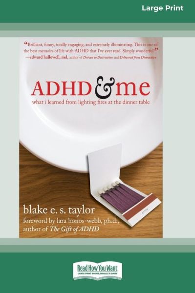 ADHD and Me (16pt Large Print Edition) - Blake E S Taylor - Books - ReadHowYouWant - 9780369371003 - July 13, 2011
