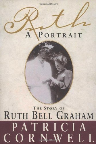 Cover for Patricia Cornwell · Ruth, a Portrait: the Story of Ruth Bell Graham (Paperback Book) (1998)