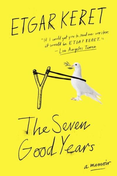 Cover for Etgar Keret · The Seven Good Years: A Memoir (Paperback Bog) (2016)
