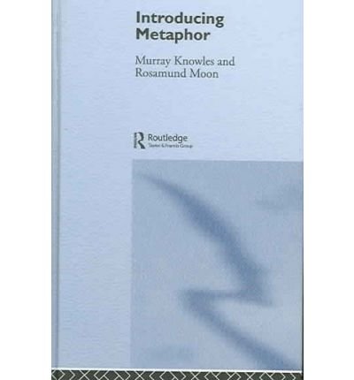 Introducing Metaphor - Murray Knowles - Kirjat - Taylor & Francis Ltd - 9780415278003 - tiistai 8. marraskuuta 2005