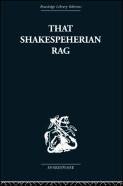 Cover for Hawkes, Terence (Emeritus Professor of English, Cardiff University, UK) · That Shakespeherian Rag: Essays on a critical process (Paperback Book) (2008)