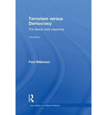 Cover for Paul Wilkinson · Terrorism Versus Democracy: The Liberal State Response - Political Violence (Hardcover Book) (2011)