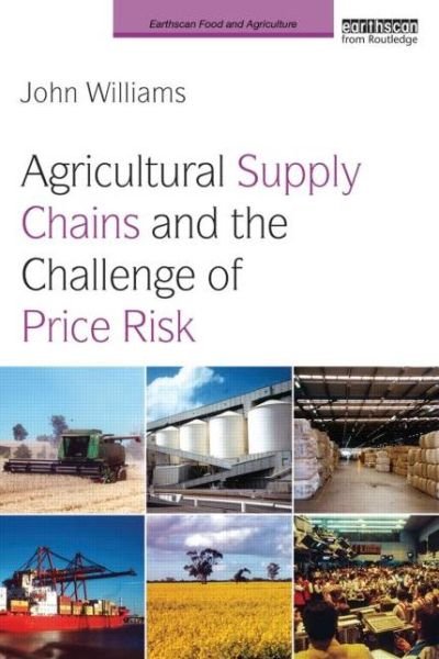 Cover for John Williams · Agricultural Supply Chains and the Challenge of Price Risk - Earthscan Food and Agriculture (Pocketbok) (2013)