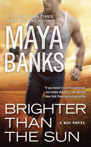 Cover for Maya Banks · Brighter Than the Sun: A KGI Novel (Paperback Bog) (2017)