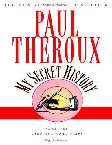 Cover for Paul Theroux · My Secret History (Taschenbuch) [1st Ballantine Books Trade Pbk. Ed edition] (1996)
