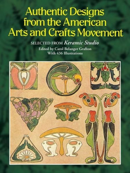 Cover for Carol Belanger Grafton · Authentic Designs from the American Arts and Crafts Movement: Selected from &quot;Keramic Studio&quot; - Dover Pictorial Archive (Paperback Book) (2003)