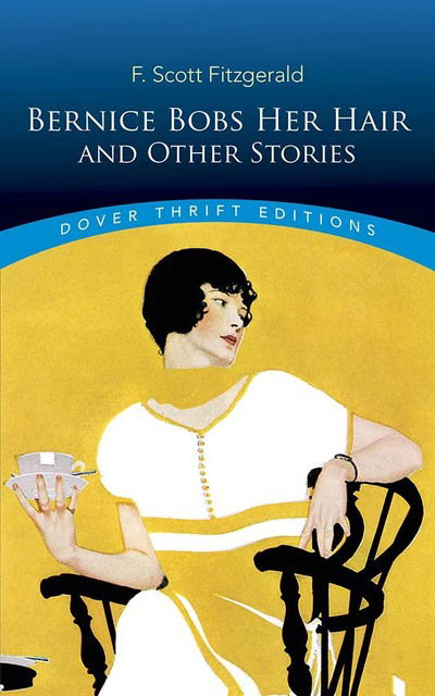 Cover for F. Scott Fitzgerald · Bernice Bobs Her Hair and Other Stories - Thrift Editions (Paperback Book) (2019)