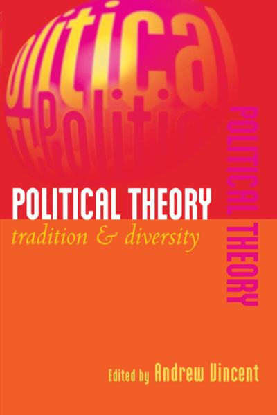 Political Theory: Tradition and Diversity - Andrew Vincent - Books - Cambridge University Press - 9780521575003 - October 28, 1997