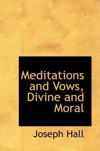 Cover for Joseph Hall · Meditations and Vows, Divine and Moral (Hardcover Book) (2008)