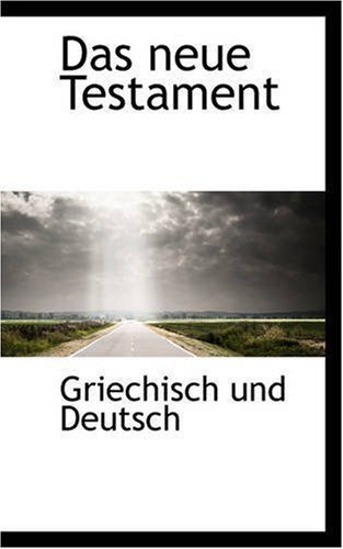 Das Neue Testament - Griechisch Und Deutsch - Bøker - BiblioLife - 9780559604003 - 2. november 2008