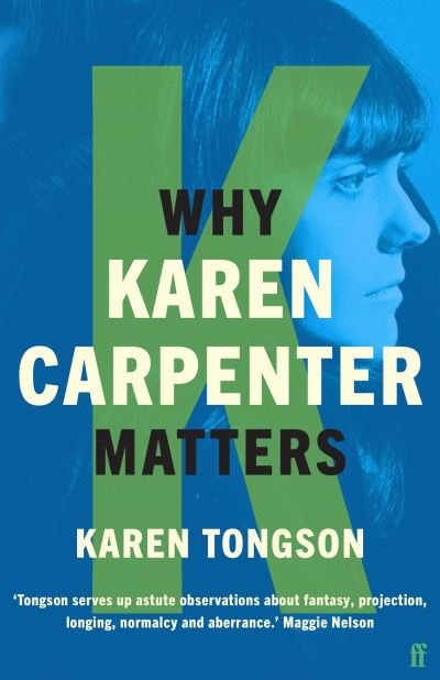 Why Karen Carpenter Matters. Why Music Matters Series Paperback Book - Karen Carpenter - Bücher - FABER & FABER - 9780571369003 - 4. November 2021