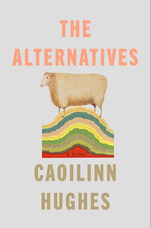 Cover for Caoilinn Hughes · Alternatives (Book) (2024)