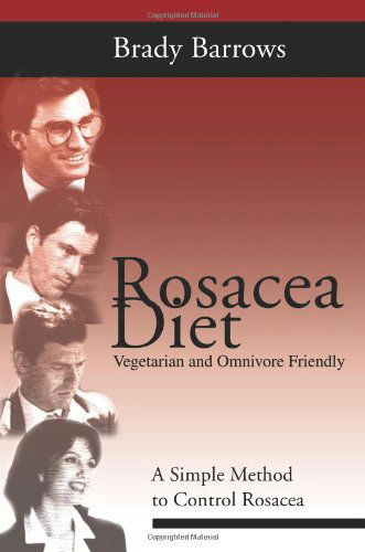 Cover for Brady Barrows · Rosacea Diet: a Simple Method to Control Rosacea (Paperback Book) (2002)