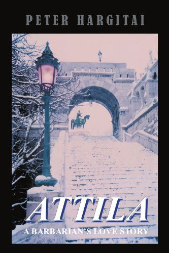 Cover for Peter Hargitai · Attila: a Barbarian's Love Story (Taschenbuch) (2003)