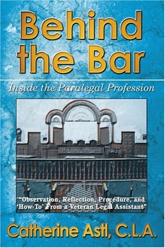 Cover for Catherine Astl · Behind the Bar: Inside the Paralegal Profession (Paperback Book) (2003)