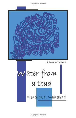 Cover for Frederick E Whitehead · Water from a Toad (Paperback Book) (2012)