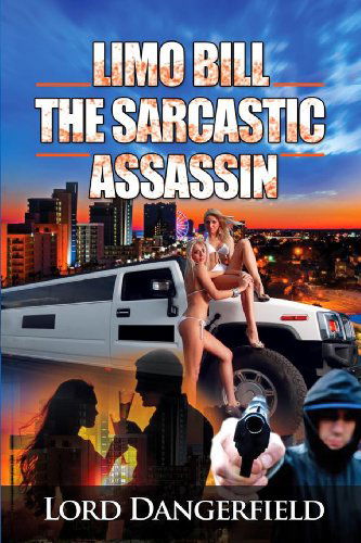 Cover for Lord Dangerfield · Limo Bill the Sarcastic Assassin (Volume 1) (Paperback Book) (2014)