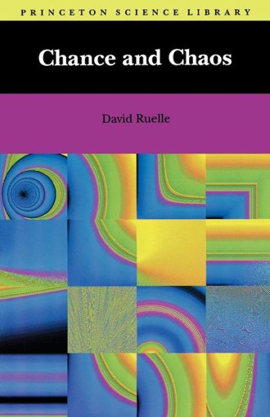 Chance and Chaos - Princeton Science Library - David Ruelle - Books - Princeton University Press - 9780691021003 - April 25, 1993