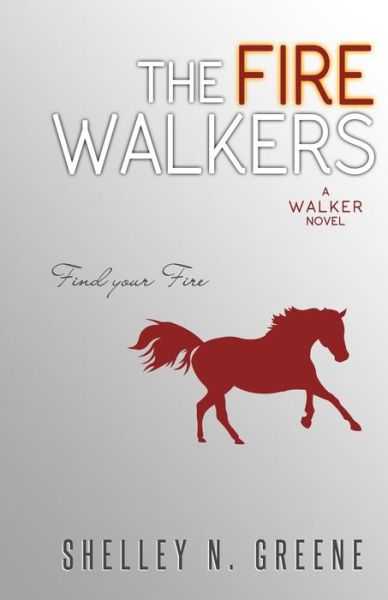 Shelley N. Greene · The Fire Walkers (The Walker Series) (Volume 1) (Paperback Book) [First edition] (2014)