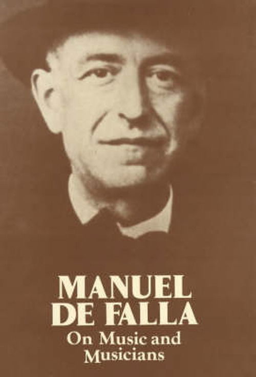 On Music and Musicians - Manuel De Falla - Books - Marion Boyars Publishers Ltd - 9780714526003 - October 17, 2000