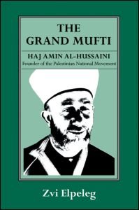 Cover for Z Elpeleg · The Grand Mufti: Haj Amin al-Hussaini, Founder of the Palestinian National Movement (Paperback Book) (1993)