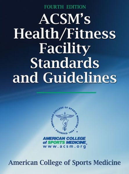 Cover for American College of Sports Medicine · ACSM's Health / Fitness Facility Standards and Guidelines (Hardcover Book) [Fourth edition] (2012)