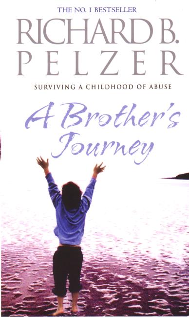 Cover for Richard B. Pelzer · A Brother's Journey: Surviving A Childhood of Abuse (Paperback Book) (2005)