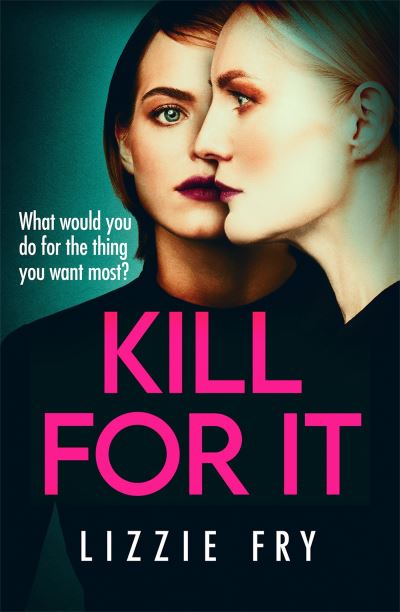 Cover for Lizzie Fry · Kill For It: How far will she go? (Paperback Book) (2022)