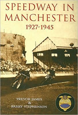 Cover for Trevor James · Speedway in Manchester 1927-1945 (Paperback Book) (2003)