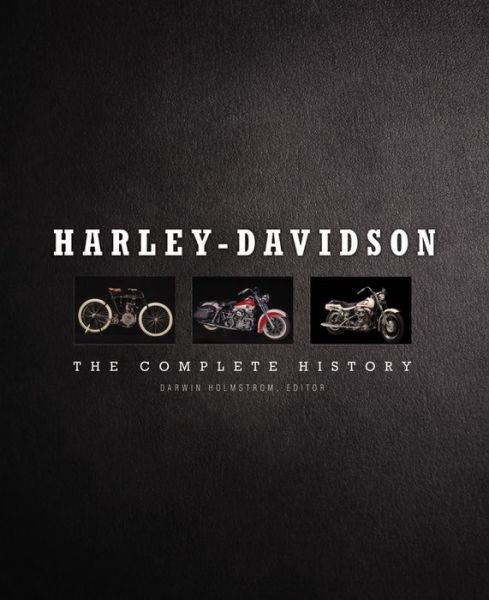 Cover for Darwin Holmstrom · Harley-Davidson: The Complete History (Hardcover Book) (2016)