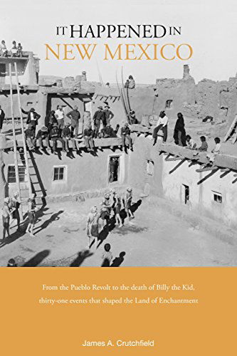 It Happened in New Mexico - It Happened In Series - James A. Crutchfield - Books - Rowman & Littlefield - 9780762749003 - January 13, 2009