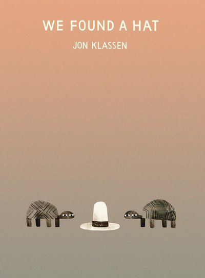 We Found a Hat - Jon Klassen - Bøger - Candlewick Press - 9780763656003 - 11. oktober 2016