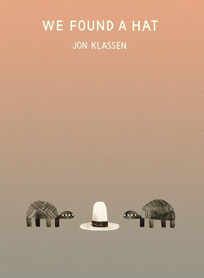 Cover for Jon Klassen · We Found a Hat (Innbunden bok) (2016)