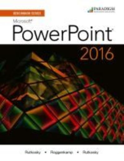 Benchmark Series: Microsoft (R) PowerPoint 2016: Text with physical eBook code - Benchmark - Nita Rutkosky - Books - EMC Paradigm,US - 9780763870003 - April 28, 2016