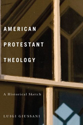 Cover for Luigi Giussani · American Protestant Theology: A Historical Sketch (Paperback Book) (2014)