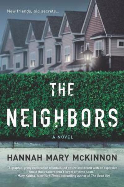 The neighbors - Hannah Mary McKinnon - Books -  - 9780778311003 - March 13, 2018