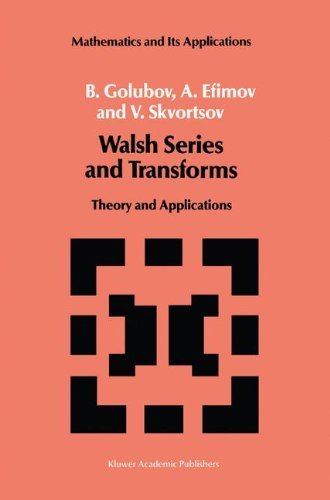 B. Golubov · Walsh Series and Transforms: Theory and Applications - Mathematics and its Applications (Hardcover Book) [1991 edition] (1991)
