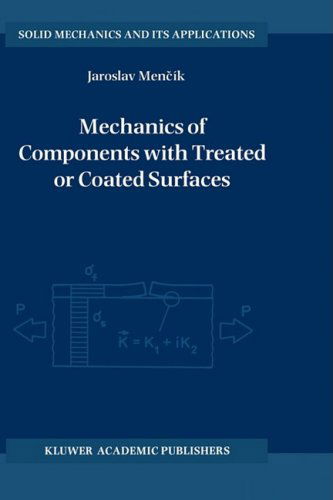 Mechanics of Components with Treated or Coated Surfaces - Solid Mechanics and Its Applications - Jaroslav Mencik - Books - Springer - 9780792337003 - January 31, 1996