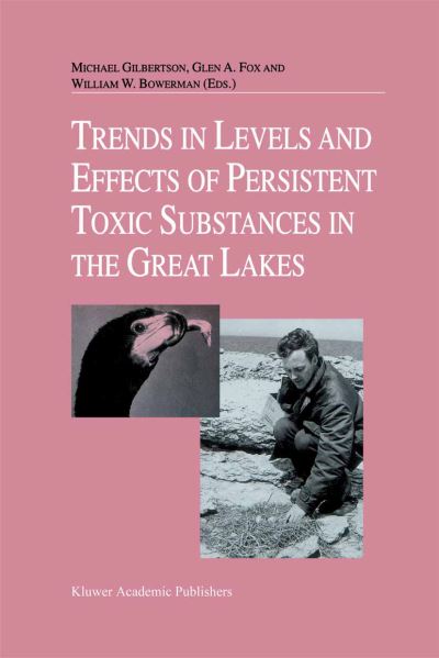 Cover for Glen Fox · Trends in Levels and Effects of Persistent Toxic Substances in the Great Lakes: Articles from the Workshop on Environmental Results, hosted in Windsor, Ontario, by the Great Lakes Science Advisory Board of the International Joint Commission, September 12  (Hardcover Book) [1998 edition] (1998)