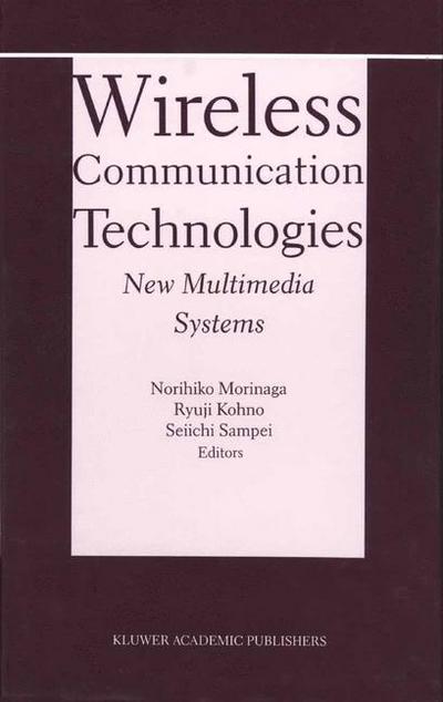 Wireless Communication Technologies: New MultiMedia Systems - The Springer International Series in Engineering and Computer Science - Ieee International Symposium on Personal Indoor and Mobile Radio Communications - Books - Springer - 9780792379003 - June 30, 2000
