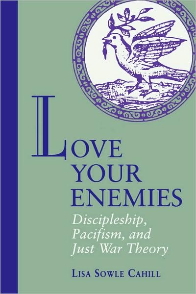 Cover for Lisa Sowle Cahill · Love Your Enemies: Discipleship, Pacifism, and Just War Theory (Taschenbuch) (1994)