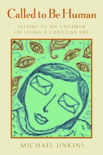 Cover for Michael Jinkins · Called to be Human: Letters to My Children on Living a Christian Life (Taschenbuch) (2009)