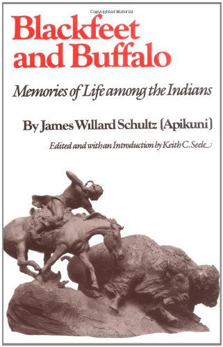 Cover for James Willard Schultz · Blackfeet and Buffalo: Memories of Life among the Indians (Paperback Book) (1962)