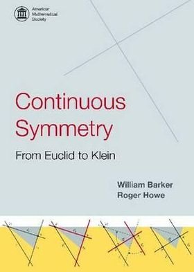 Cover for William Barker · Continuous Symmetry: from Euclid to Klein: from Euclid to Klein (Hardcover Book) [Illustrated edition] (2007)
