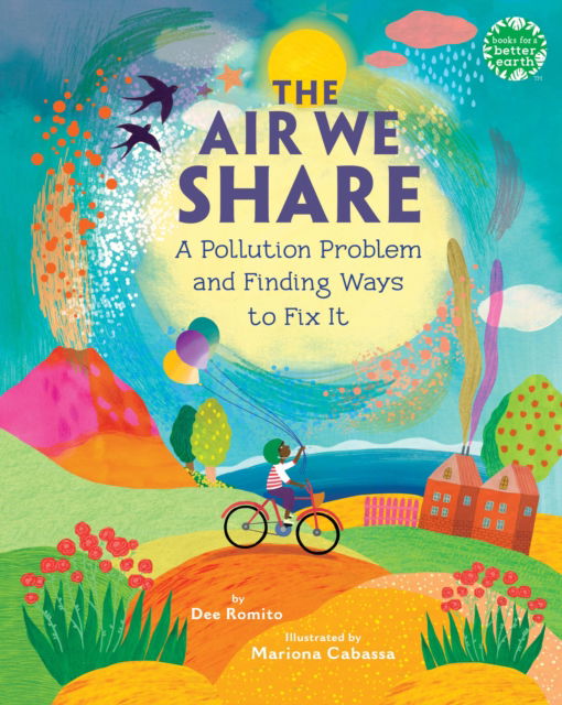 Cover for Dee Romito · The Air We Share: A Pollution Problem and Finding Ways to Fix It - Books for a Better Earth (Hardcover Book) (2025)