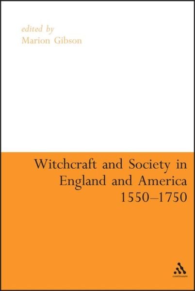 Witchcraft And Society in England and America, 1550-1750 - Gibson Marion - Bøger - Bloomsbury Publishing PLC - 9780826483003 - 12. oktober 2006