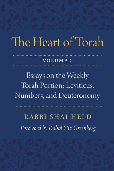 Cover for Shai Held · The Heart of Torah, Volume 2: Essays on the Weekly Torah Portion: Leviticus, Numbers, and Deuteronomy (Taschenbuch) (2017)